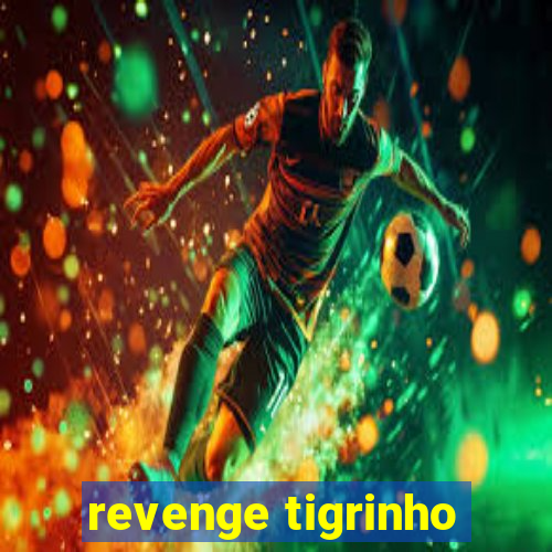 revenge tigrinho